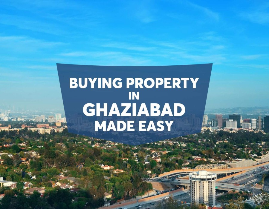 Property in Ghaziabad: Complete Buying Guide for Homebuyers