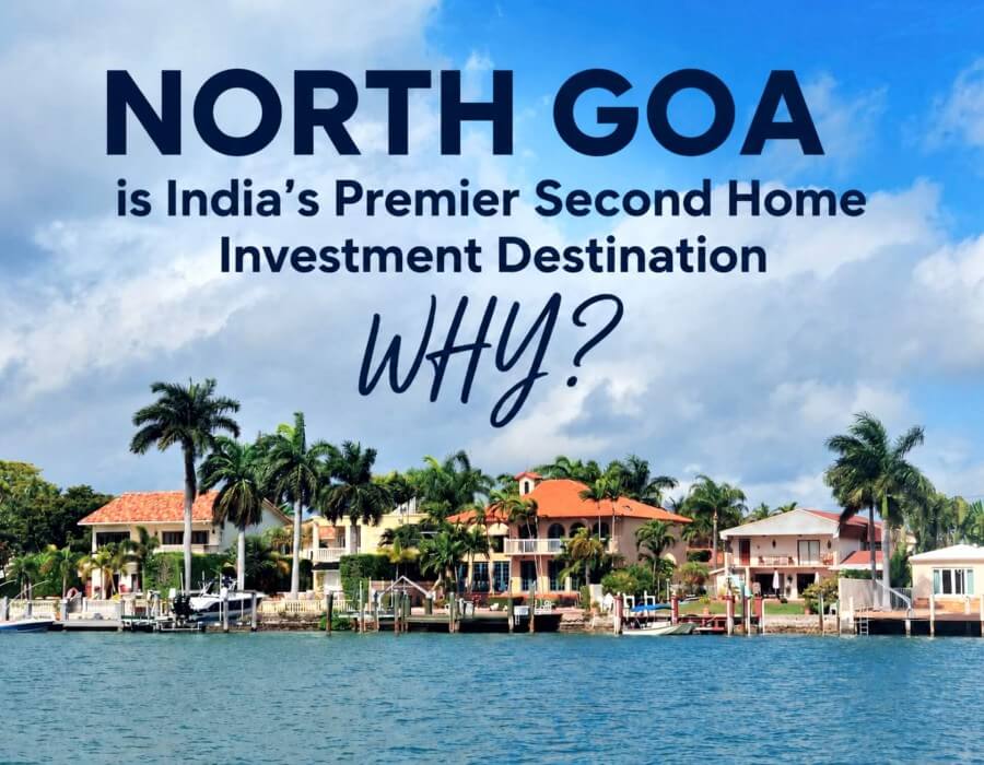 Why North Goa Is India???s Premier Second Home Investment Destination